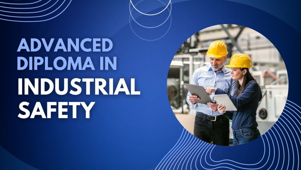 Advance Diploma in Industrial Safety | Vision Institute of Fire and Industrial Safety